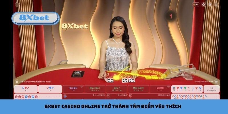 8xbet casino online trở thành tâm điểm yêu thích